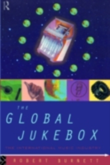 The Global Jukebox : The International Music Industry