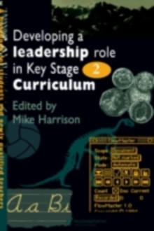 Developing A Leadership Role Within The Key Stage 2 Curriculum : A Handbook For Students And Newly Qualified Teachers