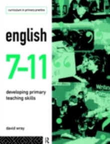 English 7-11 : Developing Primary Teaching Skills