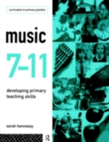 Music 7-11 : Developing Primary Teaching Skills