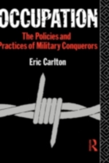 Occupation : The Policies and Practices of Military Conquerors