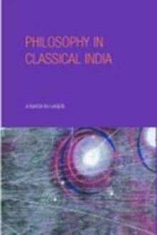 Philosophy in Classical India : An Introduction and Analysis