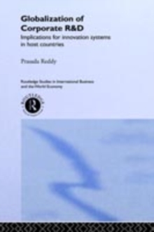 The Globalization of Corporate R & D : Implications for Innovation Systems in Host Countries