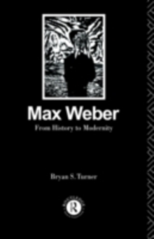 Max Weber: From History to Modernity