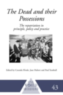 The Dead and their Possessions : Repatriation in Principle, Policy and Practice