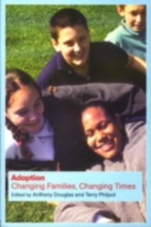 Adoption : Changing Families, Changing Times