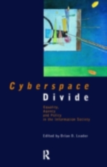 Cyberspace Divide : Equality, Agency and Policy in the Information Society