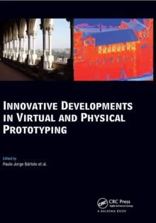 Innovative Developments in Virtual and Physical Prototyping : Proceedings of the 5th International Conference on Advanced Research in Virtual and Rapid Prototyping, Leiria, Portugal, 28 September - 1