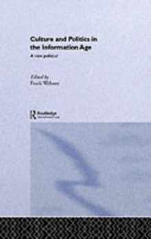 Culture and Politics in the Information Age : A New Politics?