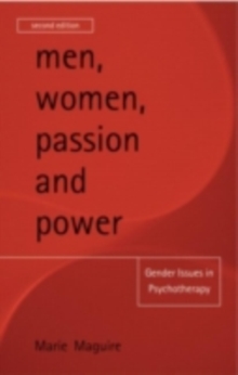 Men, Women, Passion and Power : Gender Issues in Psychotherapy