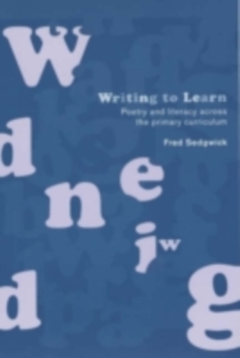 Writing to Learn : Poetry and Literacy across the Primary Curriculum