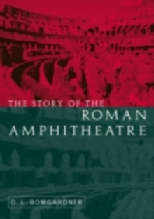 The Story of the Roman Amphitheatre