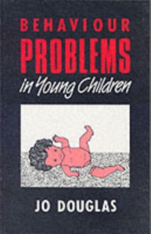 Behaviour Problems in Young Children : Assessment and Management