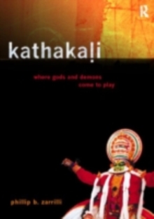 Kathakali Dance-Drama : Where Gods and Demons Come to Play