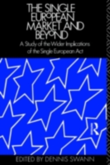 The Single European Market and Beyond : A Study of the Wider Implications of the Single European Act