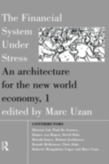 The Financial System Under Stress : An Architecture for the New World Economy