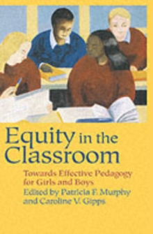 Equity in the Classroom : Towards Effective Pedagogy for Girls and Boys