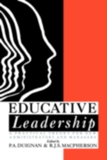 Educative Leadership : A Practical Theory For New Administrators And Managers