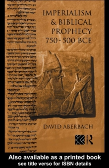 Imperialism and Biblical Prophecy : 750-500 BCE