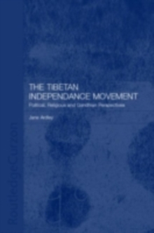 The Tibetan Independence Movement : Political, Religious and Gandhian Perspectives