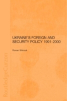 Ukraine's Foreign and Security Policy 1991-2000