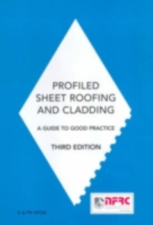 Profiled Sheet Roofing and Cladding : A Guide to Good Practice