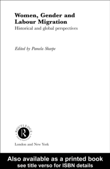 Women, Gender and Labour Migration : Historical and Cultural Perspectives