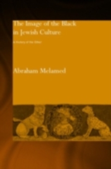 The Image of the Black in Jewish Culture : A History of the Other