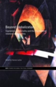 Beyond Globalization : Capitalism, Territoriality and the International Relations of Modernity