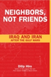 Neighbors, Not Friends : Iraq and Iran after the Gulf Wars