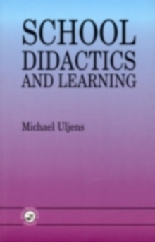 School Didactics And Learning : A School Didactic Model Framing An Analysis Of Pedagogical Implications Of learning theory