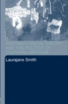 Archaeological Theory and the Politics of Cultural Heritage