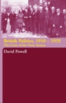 British Politics, 1910-1935 : The Crisis of the Party System