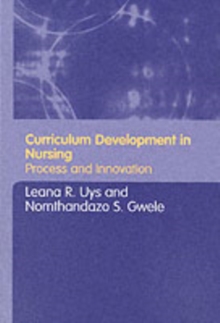 Curriculum Development in Nursing : Process and Innovation