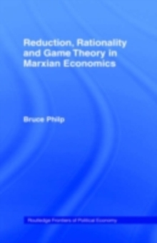 Reduction, Rationality and Game Theory in Marxian Economics