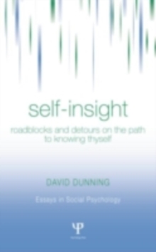 Self-insight : Roadblocks and Detours on the Path to Knowing Thyself