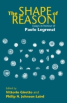 The Shape of Reason : Essays in Honour of Paolo Legrenzi