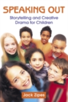 Speaking Out : Storytelling and Creative Drama for Children