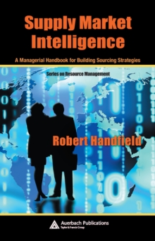 Supply Market Intelligence : A Managerial Handbook for Building Sourcing Strategies