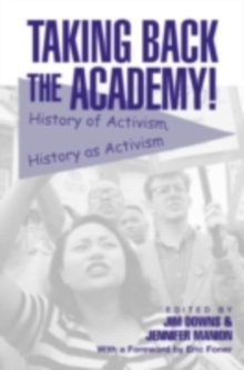 Taking Back the Academy! : History of Activism, History as Activism