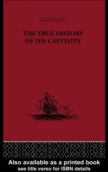 The True History of his Captivity 1557 : Hans Staden