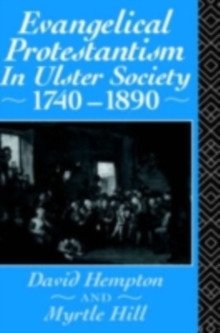 Evangelical Protestantism in Ulster Society 1740-1890