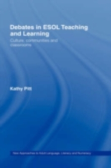 Debates in ESOL Teaching and Learning : Cultures, Communities and Classrooms