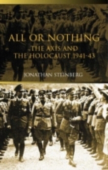 All or Nothing : The Axis and the Holocaust 1941-43