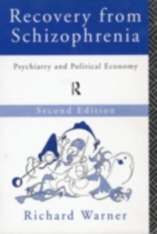 Recovery from Schizophrenia : Psychiatry and Political Economy