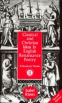 Classical and Christian Ideas in English Renaissance Poetry