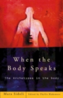 When the Body Speaks : The Archetypes in the Body