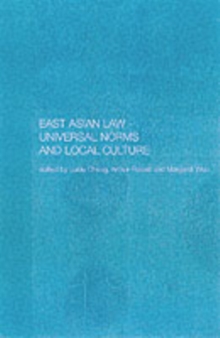 East Asian Law : Universal Norms and Local Cultures