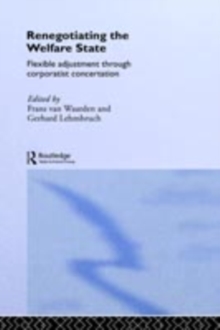 Renegotiating the Welfare State : Flexible Adjustment through Corporatist Concertation