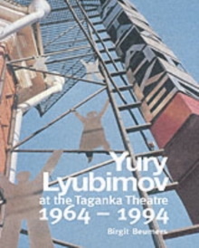 Yuri Lyubimov: Thirty Years at the Taganka Theatre